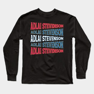 TEXT ART USA ADLAI STEVENSON Long Sleeve T-Shirt